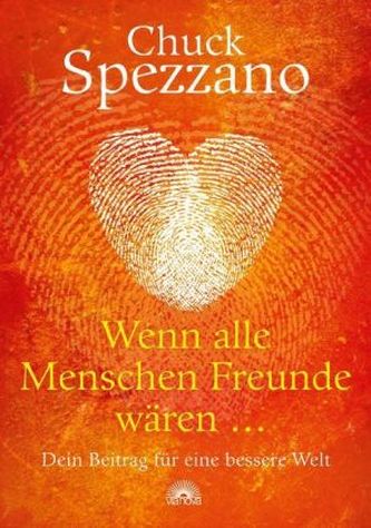 Wenn alle Menschen Freunde wären . . .