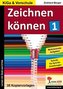 Zeichnen können. Bd.1