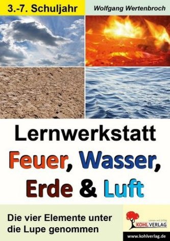 Lernwerkstatt Feuer, Wasser, Erde & Luft