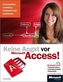 Keine Angst vor Microsoft Access! - für Access 2007 bis 2013, m. CD-ROM