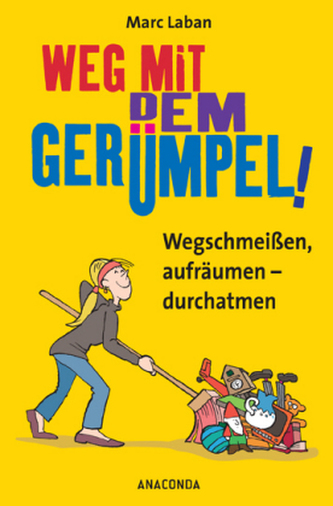 Weg mit dem Gerümpel!