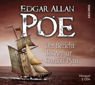 Der Bericht des Arthur Gordon Pym, 2 Audio-CDs