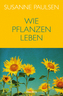 Wie Pflanzen leben