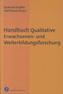 Handbuch Qualitative Erwachsenen- und Weiterbildungsforschung