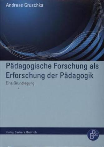 Pädagogische Forschung als Erforschung der Pädagogik