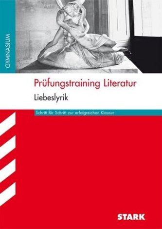 Prüfungstraining Literatur - Liebeslyrik
