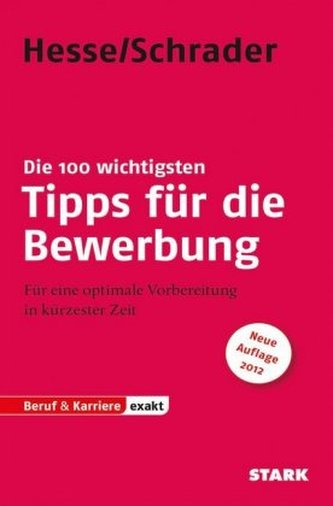 Die 100 wichtigsten Tipps zur Bewerbung