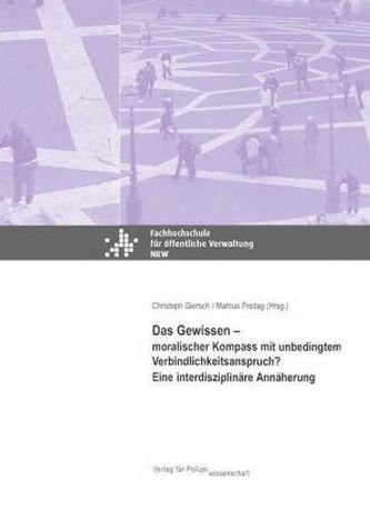 Das Gewissen - moralischer Kompass mit unbedingtem Verbindlichkeitsanspruch?