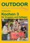 Kochen 3 - für Gruppen und Zeltlager
