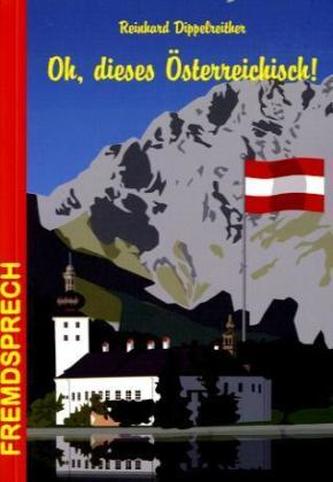Oh, dieses Österreichisch!