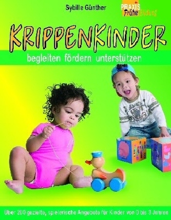 Krippenkinder begleiten, fördern, unterstützen