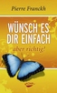 Wünsch es dir einfach, aber richtig!