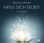 Heile dich selbst in 7 Schritten, 1 Audio-CD
