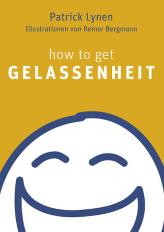 How to get Gelassenheit How to get Gelassenheit