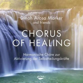 Chorus of Healing, 1 Audio-CD Chorus of Healing, 1 Audio-CD