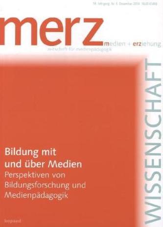Bildung mit und über Medien - Perspektiven von Bildungsforschung und Medienpädagogik