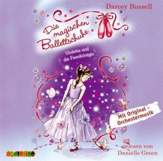 Die magischen Ballettschuhe - Violetta und die Feenkönigin, 1 Audio-CD