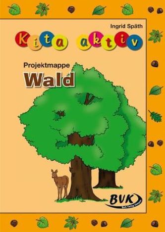 Kita aktiv - Projektmappe Wald