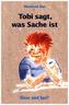 Tobi sagt, was Sache ist, Schulausgabe