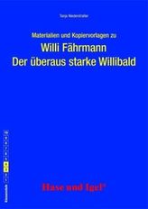 Materialien und Kopiervorlagen zu Willi Fährmann 'Der überaus starke Willibald'