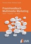 Praxishandbuch Multimedia Marketing
