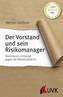 Der Vorstand und sein Risikomanager