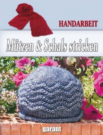 Mützen & Schals stricken