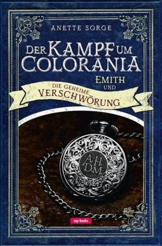 Der Kampf um Colorania - Emith und die geheime Verschwörung