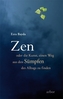 Zen oder die Kunst, einen Weg aus den Sümpfen des Alltags zu finden