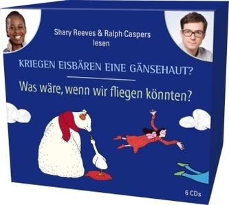 Kriegen Eisbären eine Gänsehaut? / Was wäre, wenn wir fliegen könnten?, 6 Audio-CDs