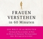 Frauen verstehen in 60 Minuten, 1 Audio-CD