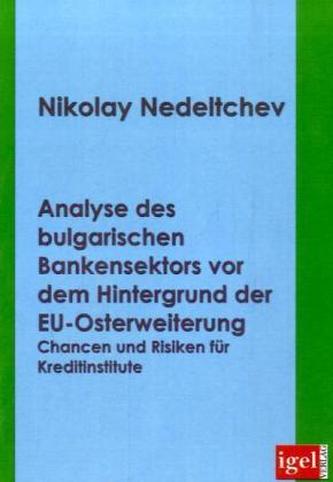Analyse des Bulgarischen Bankensektors vor dem Hintergrund der EU-Osterweiterung