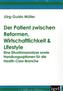 Der Patient zwischen Reformen, Wirtschaftlichkeit & Lifestyle