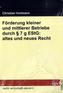 Förderung kleiner und mittlerer Betriebe durch Paragraph 7 g EStG - altes und neues Recht