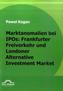 Marktanomalien bei IPOs: Frankfurter Freiverkehr und Londoner Alternative Investment Market