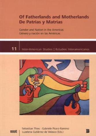 Of Fatherlands and Motherlands / De Patrias y Matrias