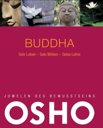 Buddha, sein Leben - sein Wirken - seine Lehre