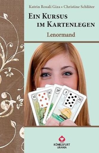Ein Kursus im Kartenlegen - Lenormand