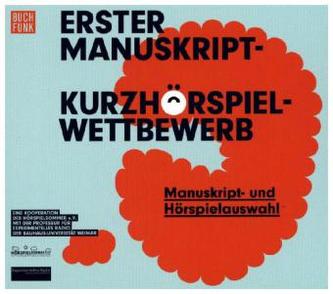 Erster Manuskript-Kurzhörspielwettbewerb 2015, 1 Audio-CD