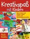 Kreativspaß mit Kindern