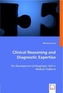 Clinical Reasoning and Diagnostic Expertise