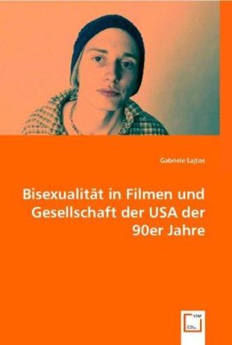 Bisexualität in Filmen und Gesellschaft der USA der 90er Jahre