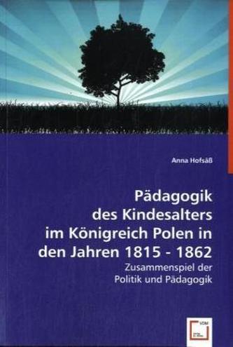 Pädagogik des Kindesalters im Königreich Polen in den Jahren 1815 - 1862