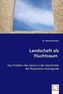 Landschaft als Fluchtraum