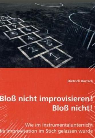 Bloß nicht improvisieren! Bloß nicht!