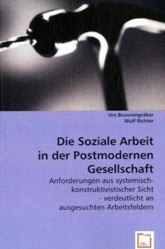 Die Soziale Arbeit in der Postmodernen Gesellschaft