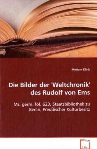 Die Bilder der ''Weltchronik'' des Rudolf von Ems