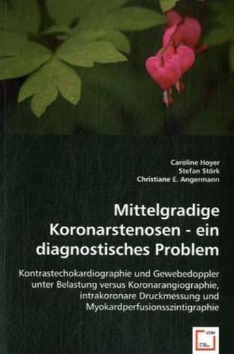 Mittelgradige Koronarstenosen - ein diagnostisches Problem