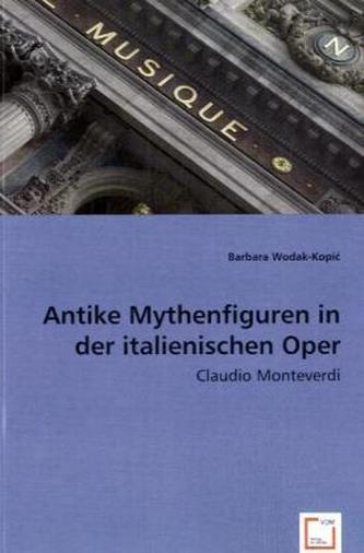 Antike Mythenfiguren in der italienischen Oper