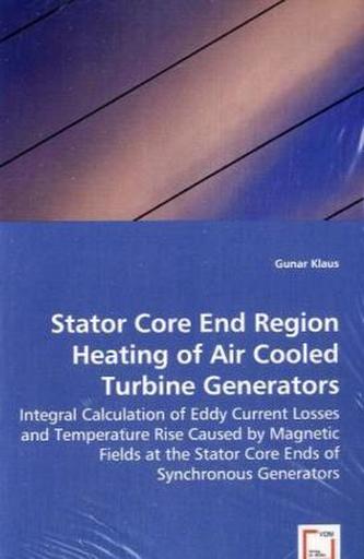 Stator Core End Region Heating of Air Cooled Turbine Generators